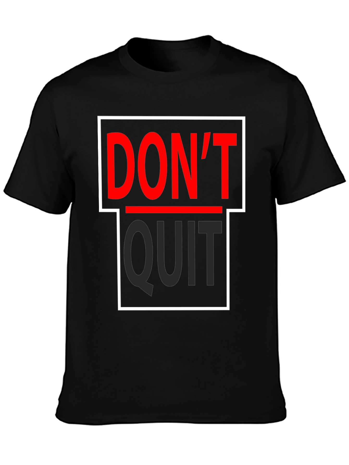 Dont Quit T-Shirt - Motivational Graphic Tee