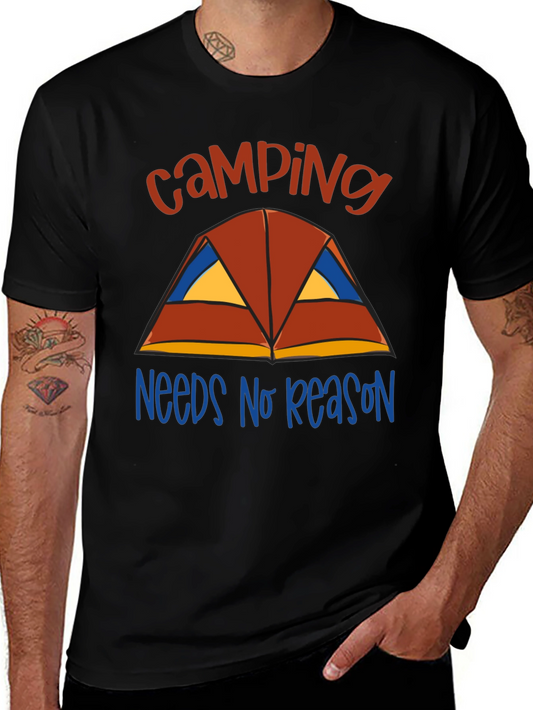 Camping Needs No Reason T-Shirt