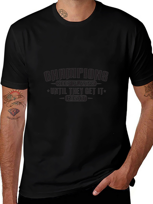 Champions Keep Playing T-Shirt