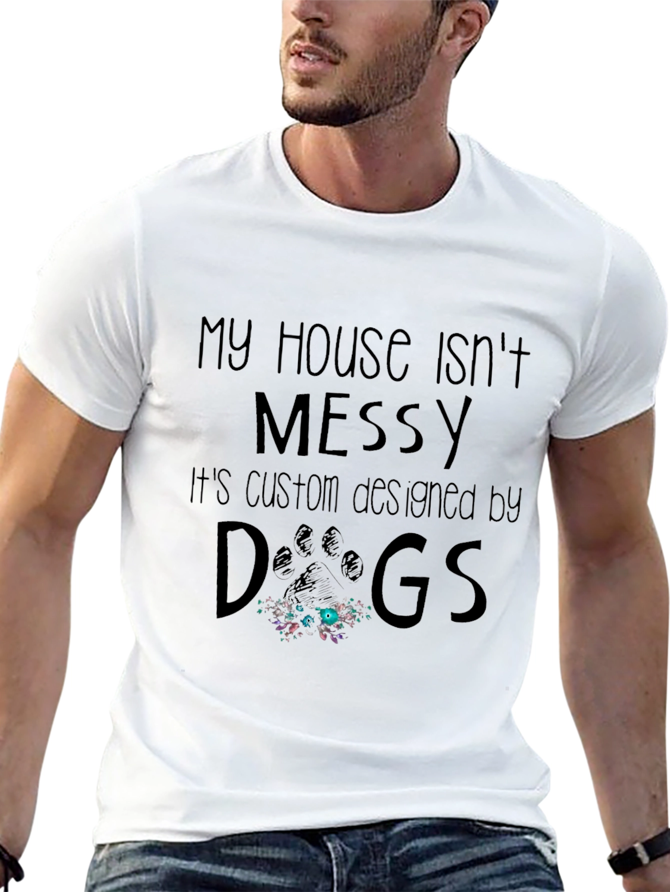 Funny Dog Lover T-Shirt - My House Isnt Messy