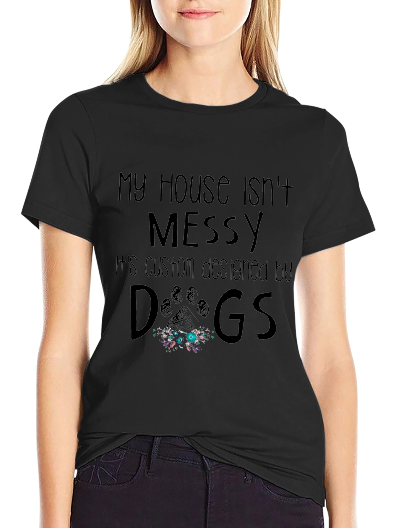 Funny Dog Lover T-Shirt - My House Isnt Messy