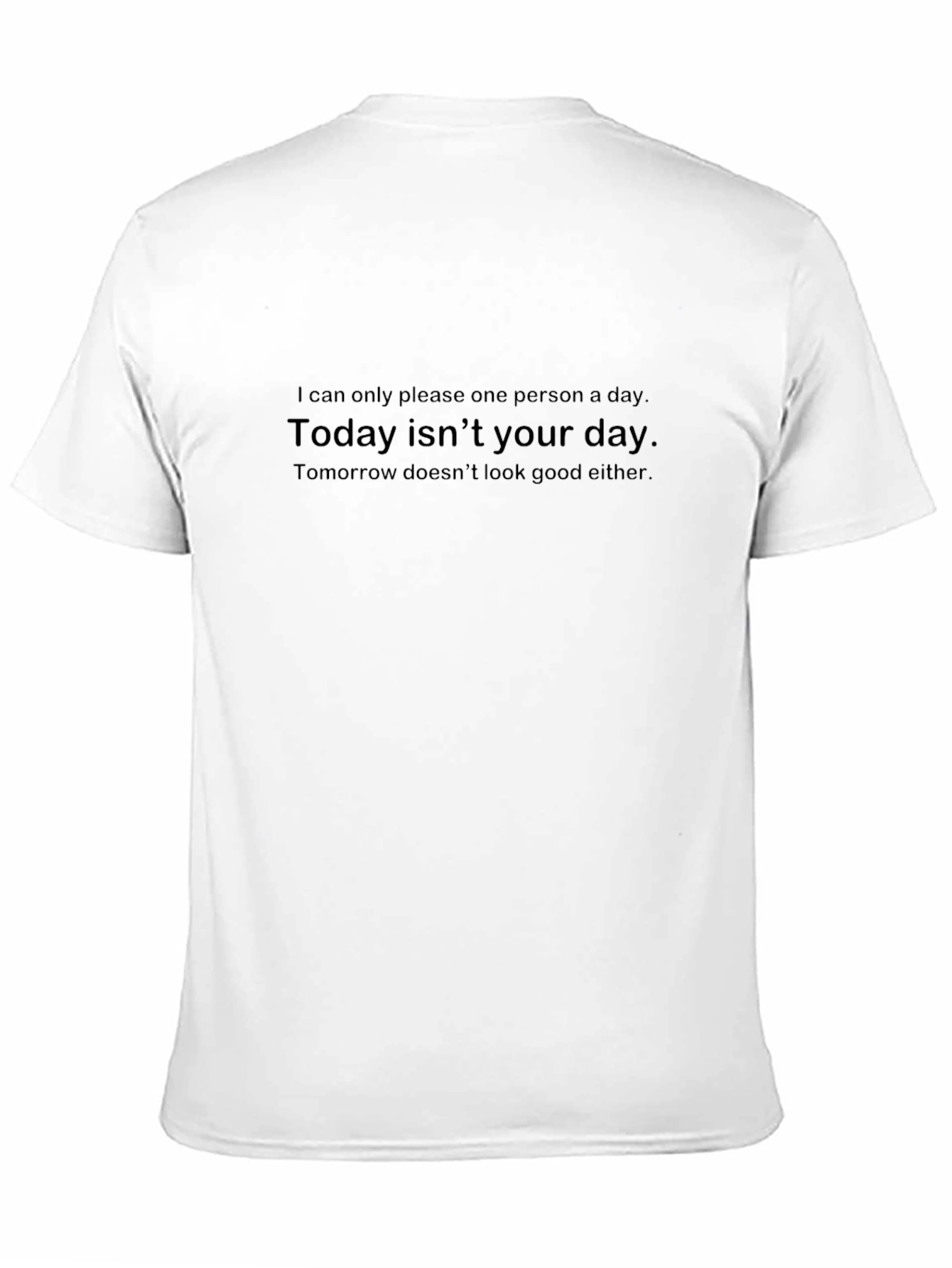 Sarcastic Humor T-Shirt - Today Isnt Your Day