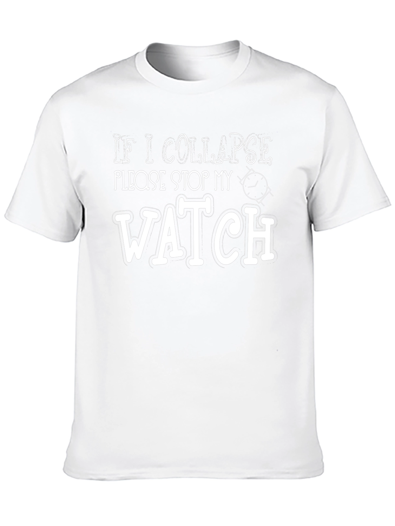 Funny Stop My Watch Graphic T-Shirt