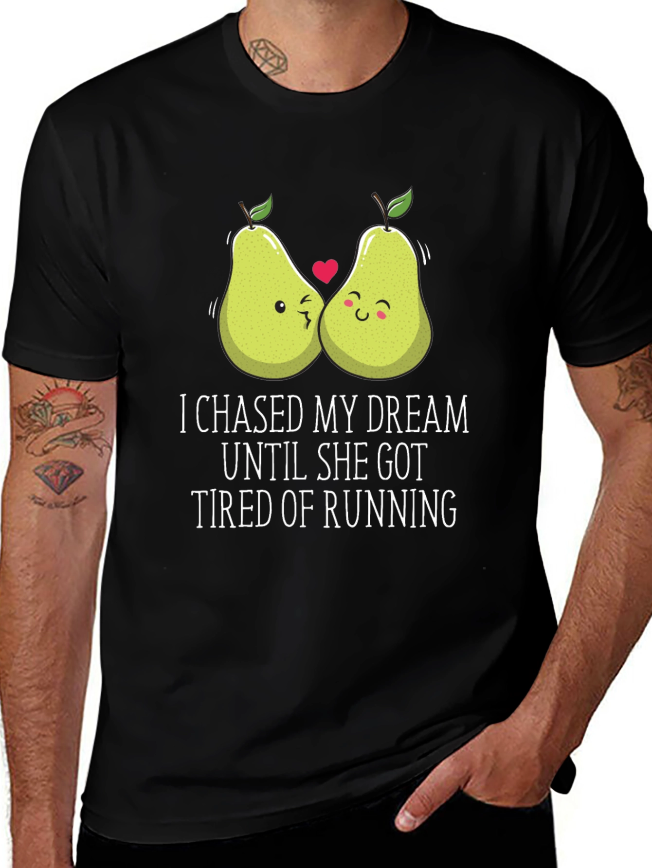 Funny Pear Couple T-Shirt: I Chased My Dream
