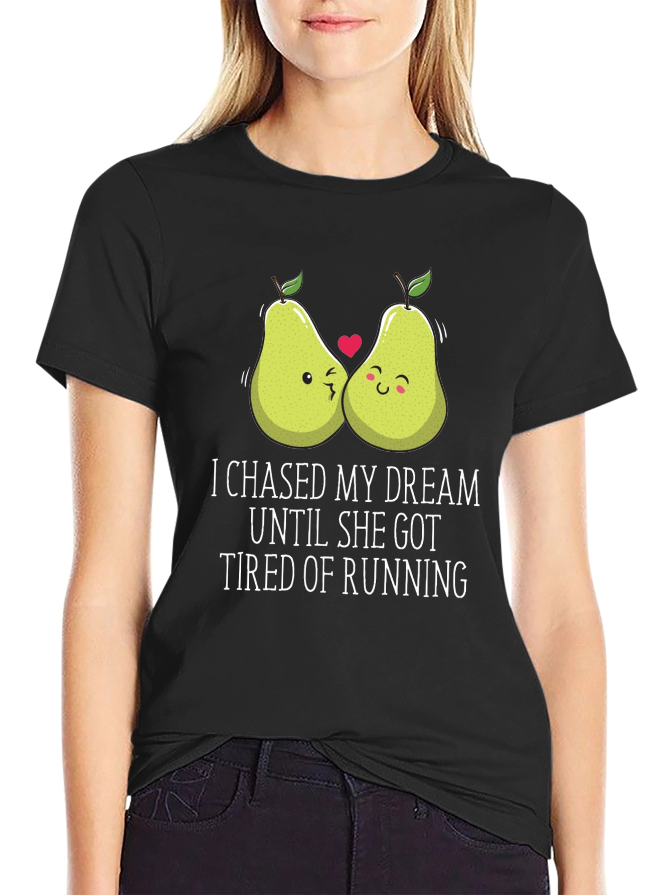 Funny Pear Couple T-Shirt: I Chased My Dream