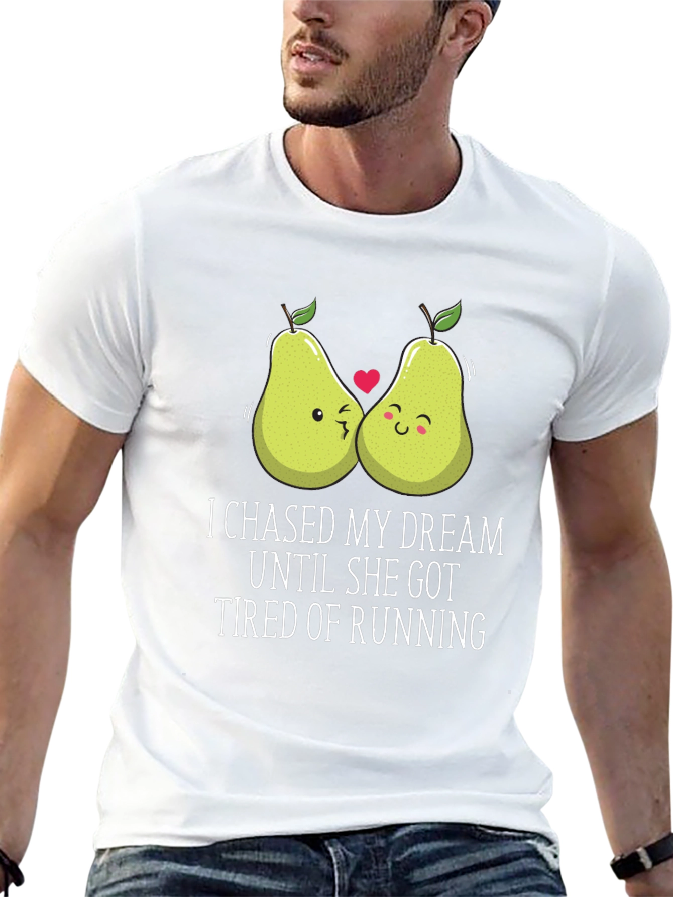 Funny Pear Couple T-Shirt: I Chased My Dream