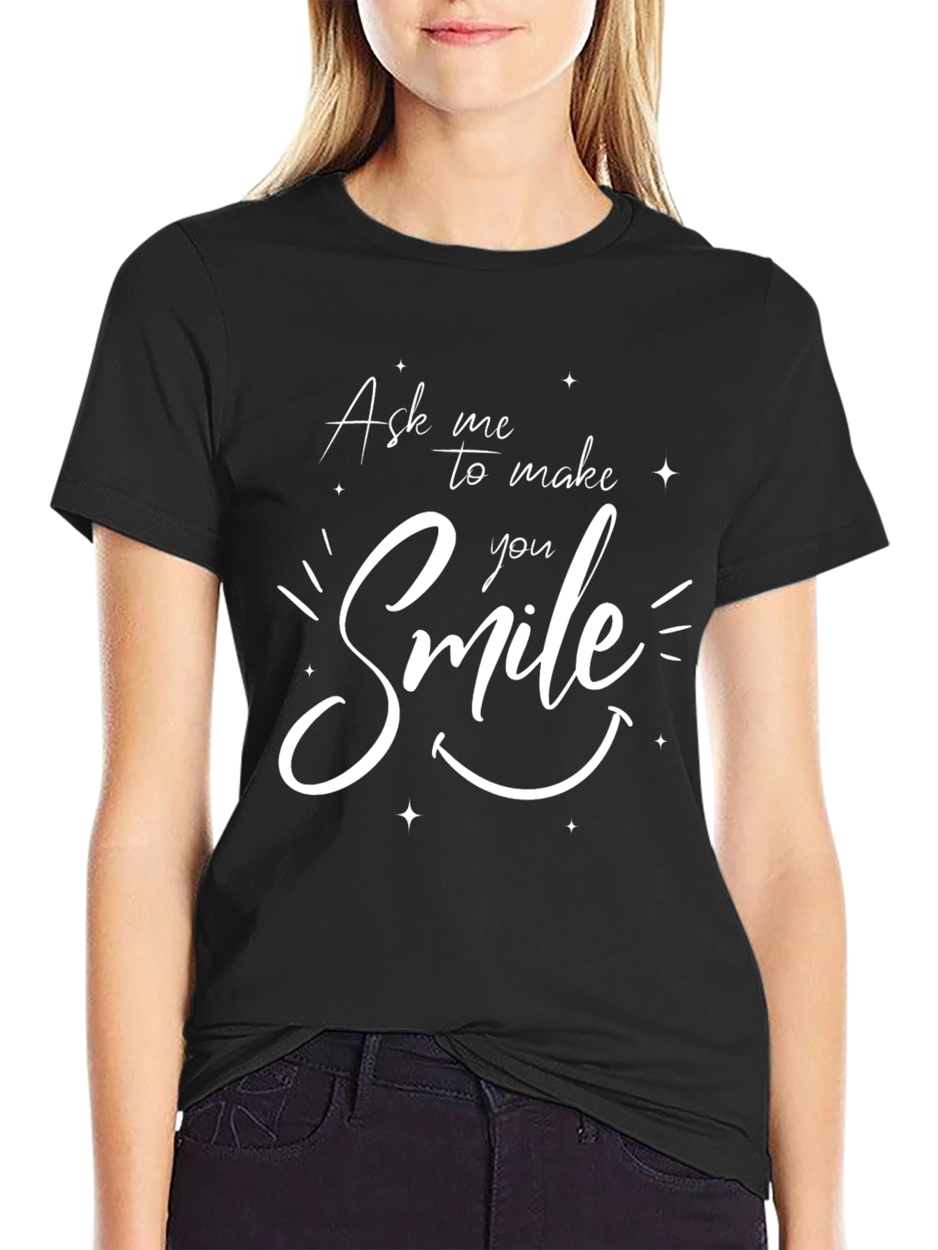 Ask Me to Make You Smile Black T-Shirt