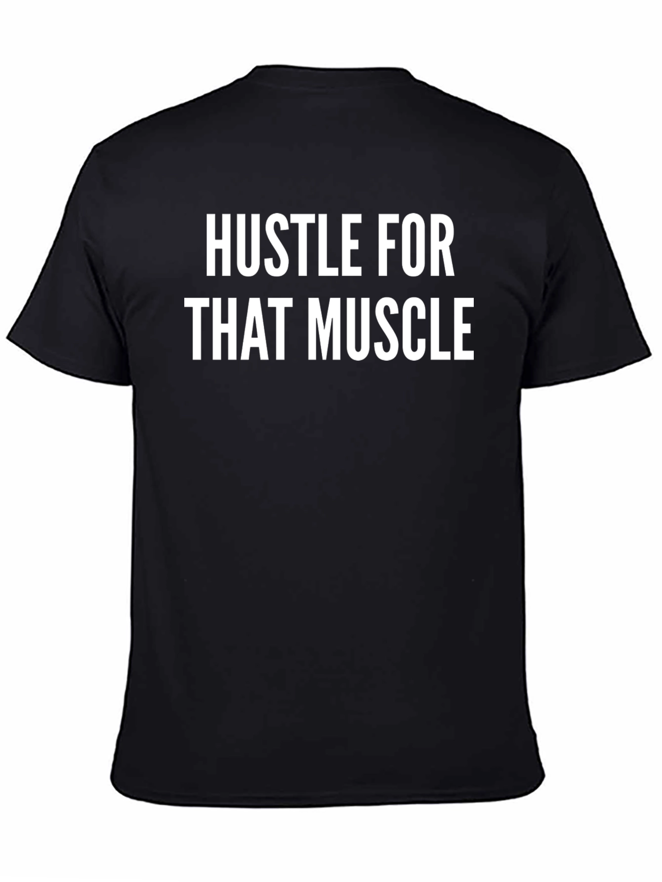 Hustle For That Muscle T-Shirt