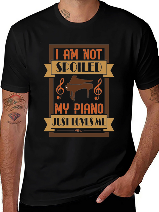 Im Not Spoiled My Piano Just Loves Me T-Shirt