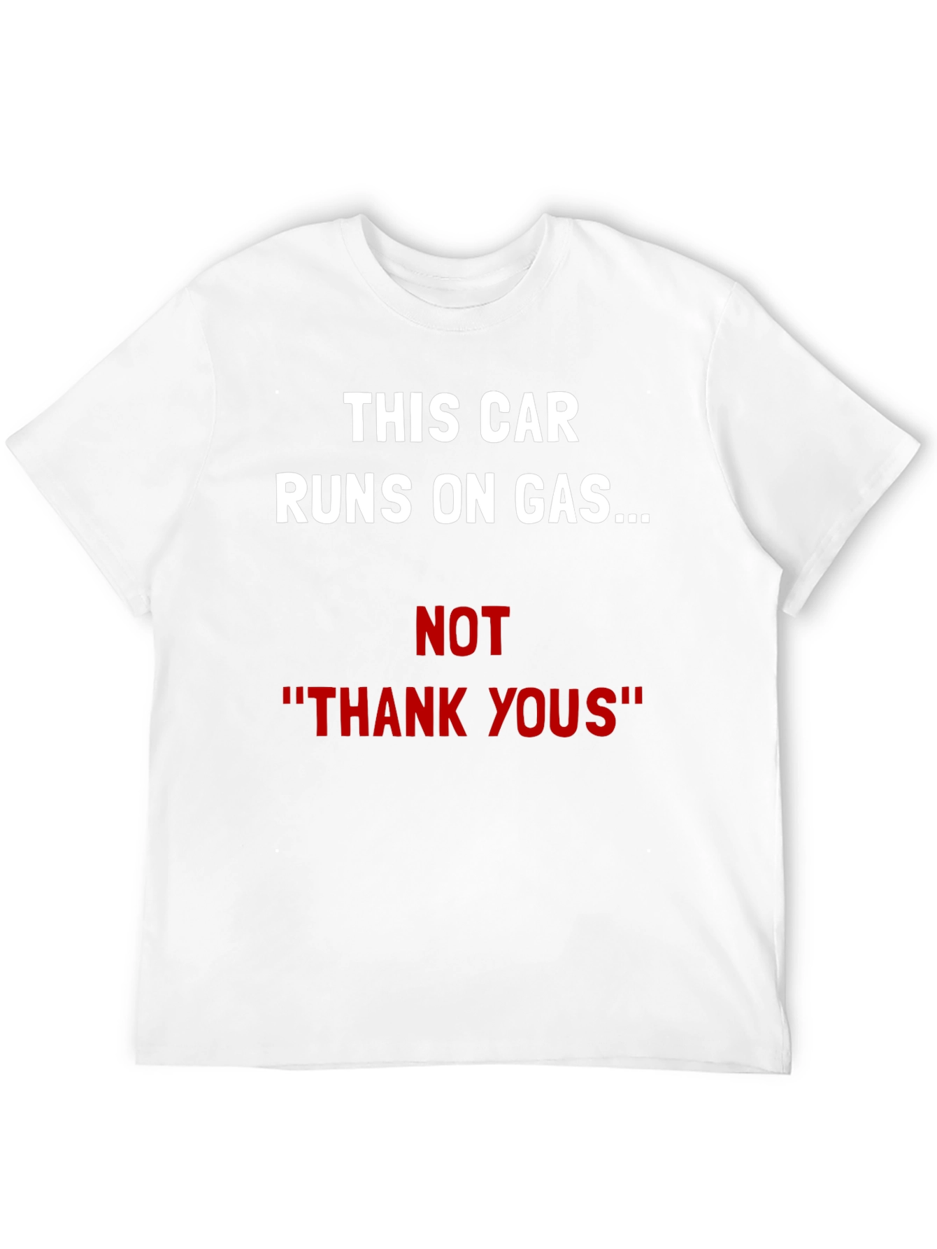 Funny Car Lover T-Shirt - Gas Not Thanks