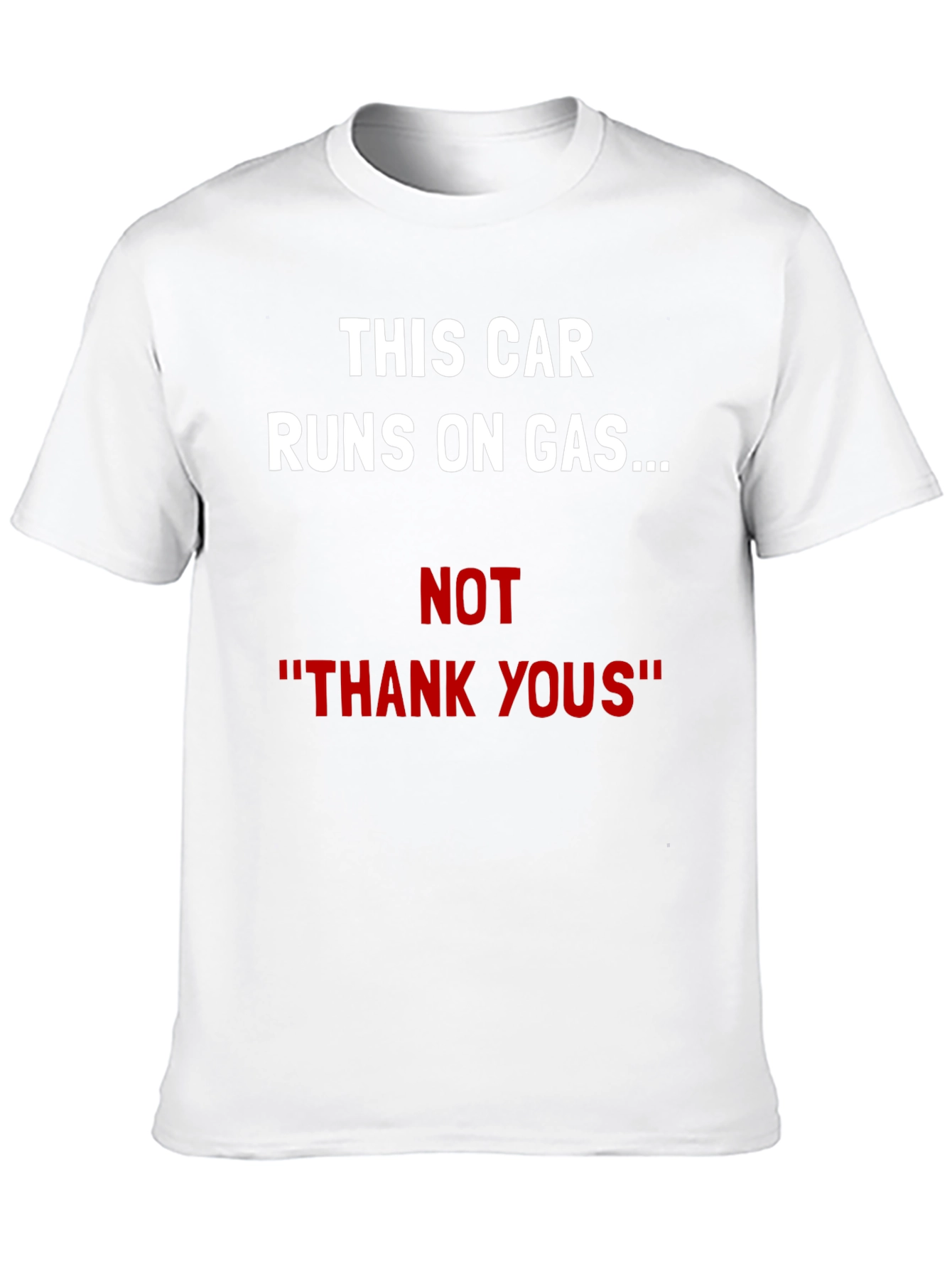 Funny Car Lover T-Shirt - Gas Not Thanks