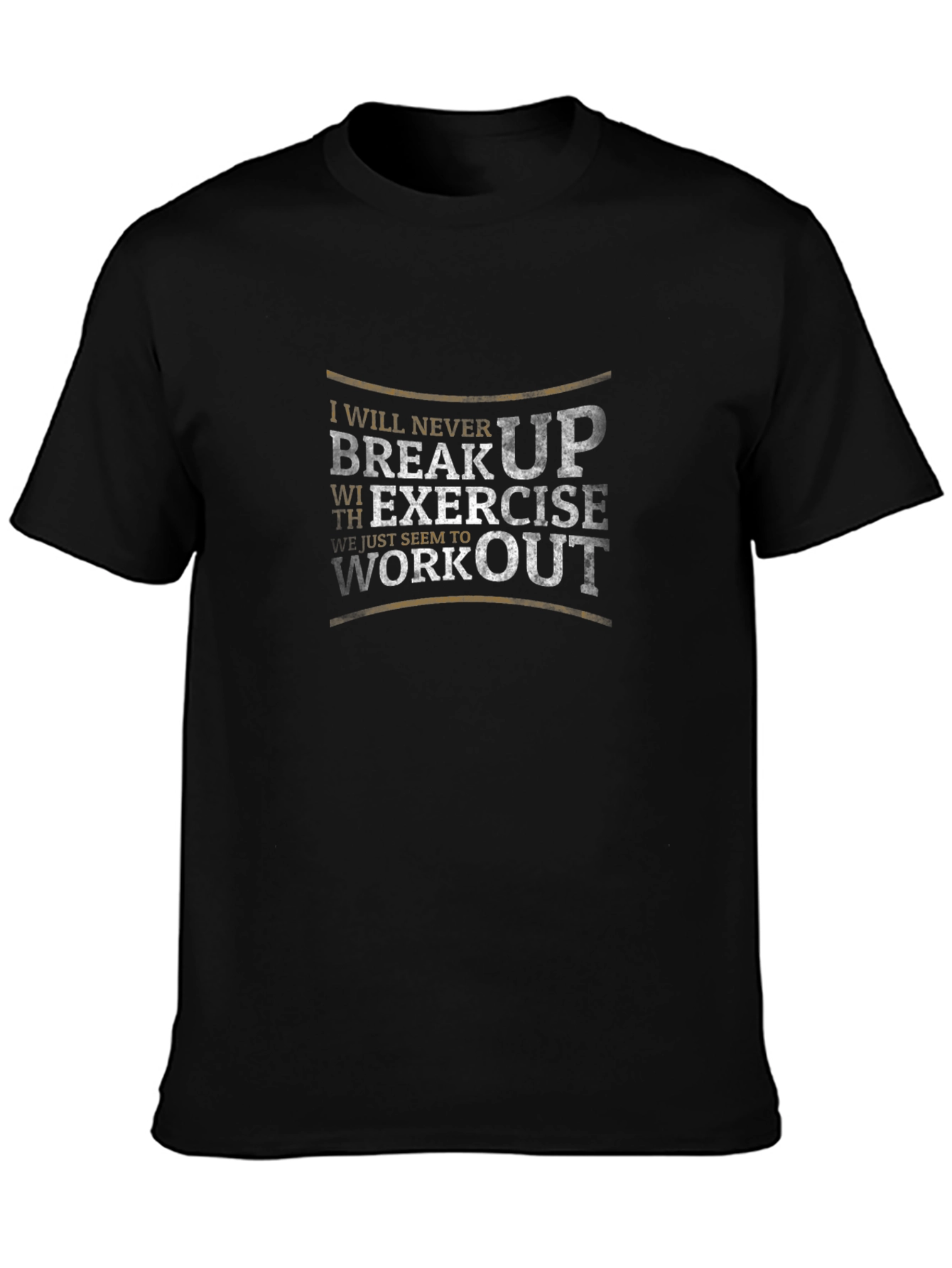 Motivational Workout T-Shirt - Never Break Up
