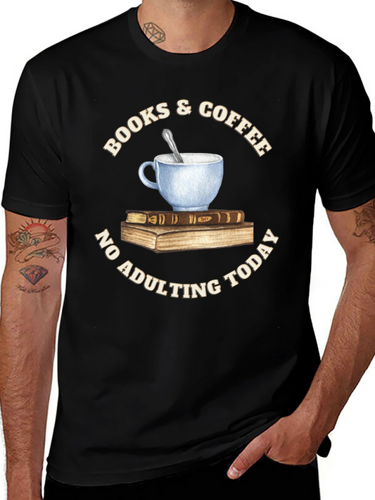 Books & Coffee T-Shirt - No Adulting Today