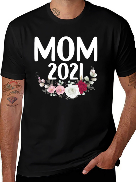 Mom 2021 Floral T-Shirt - Perfect Gift for Mothers Day