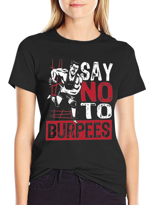 Say No to Burpees Graphic T-Shirt