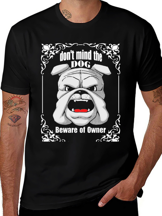 Dont Mind The Dog T-Shirt Beware of Owner