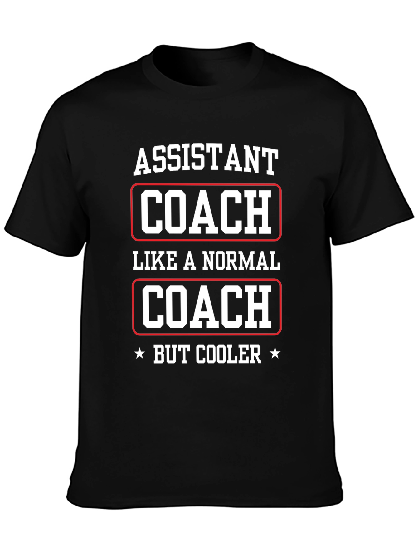Assistant Coach T-Shirt - But Cooler