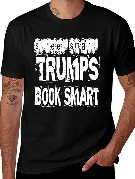 Street Smart Trumps Book Smart Graphic T-Shirt
