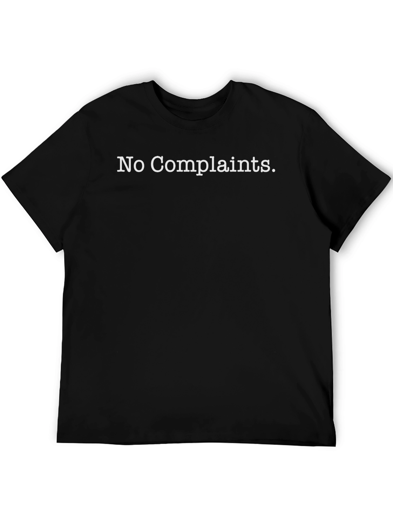 No Complaints Black T-Shirt - Classic Style