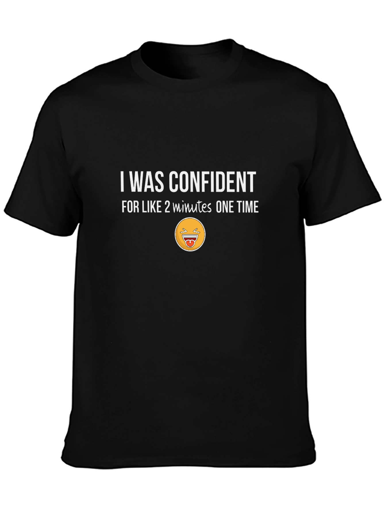 Confident Once Funny Graphic Tee
