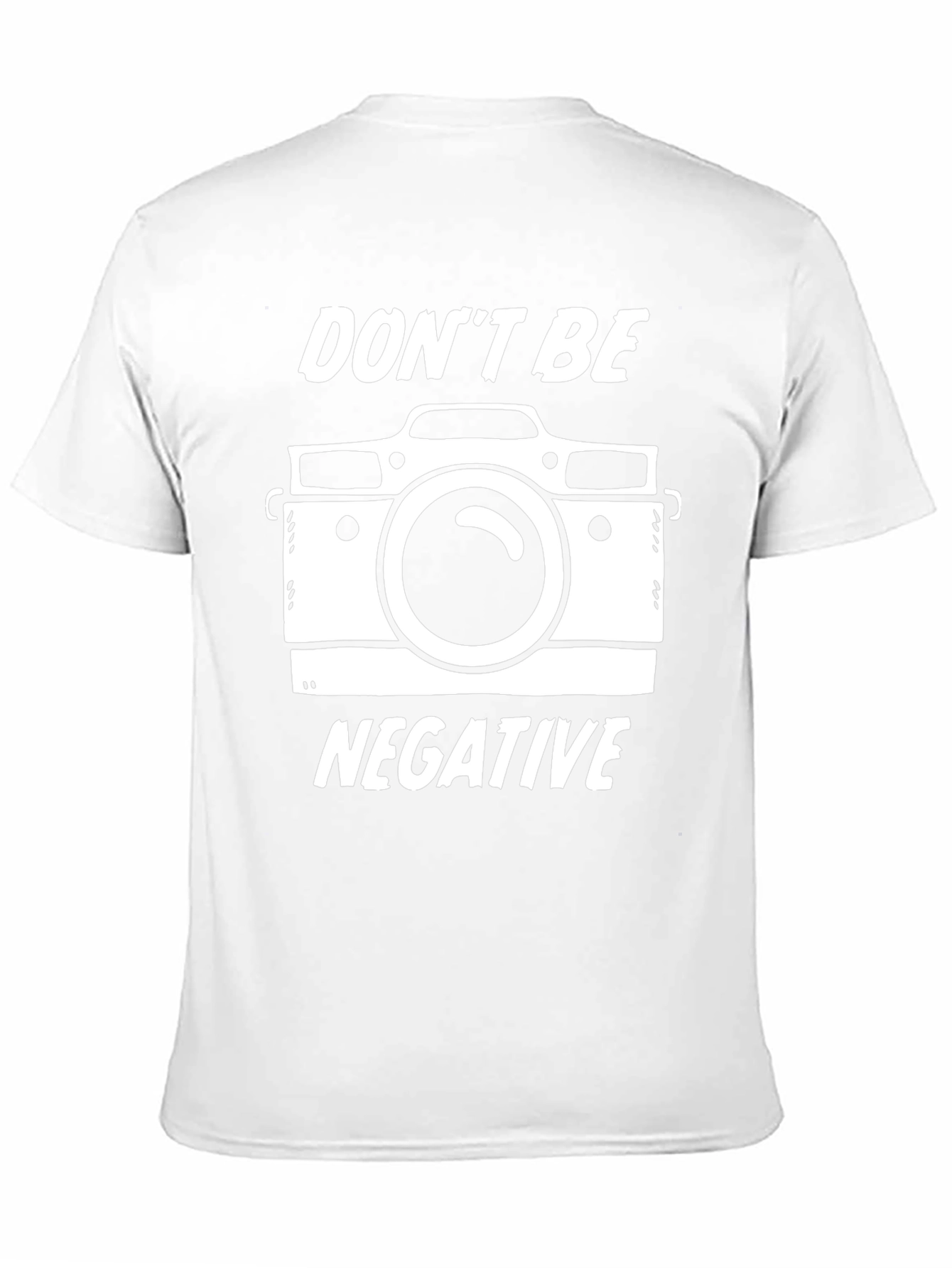 Dont Be Negative Camera Graphic Tee