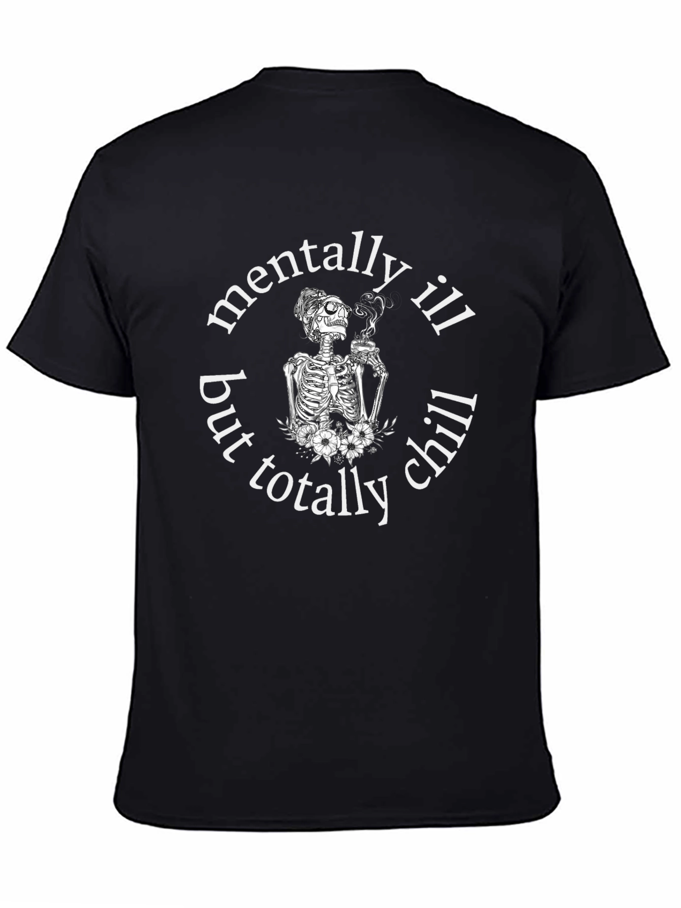 Mentally Ill but Totally Chill Graphic Tee