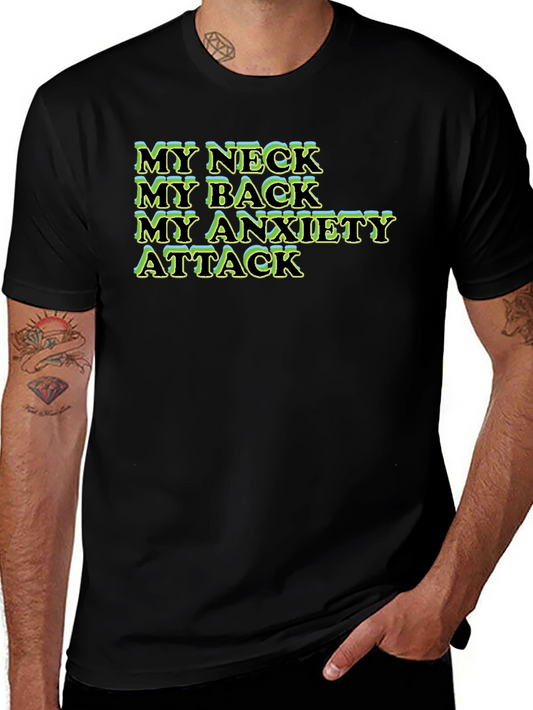 My Neck My Back My Anxiety Attack T-Shirt