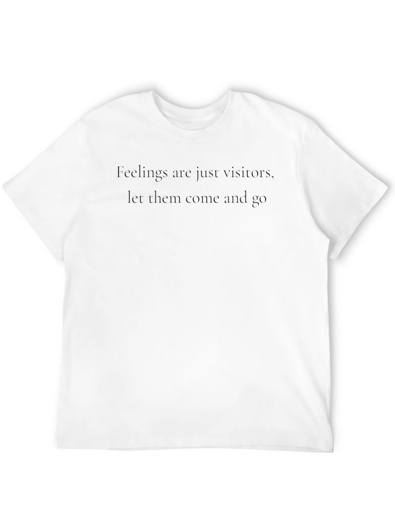 Feelings are Just Visitors T-Shirt