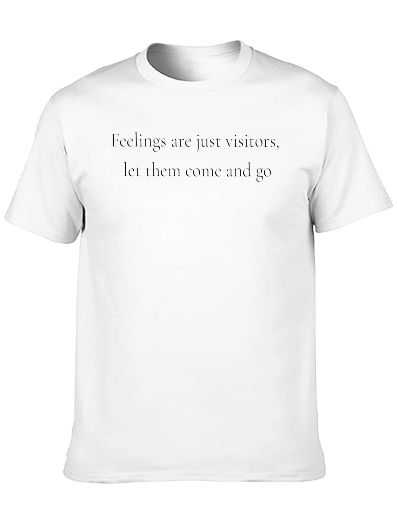 Feelings are Just Visitors T-Shirt