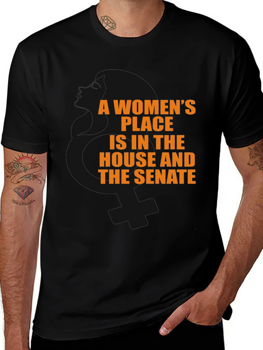 A Womans Place is in the House and Senate T-Shirt