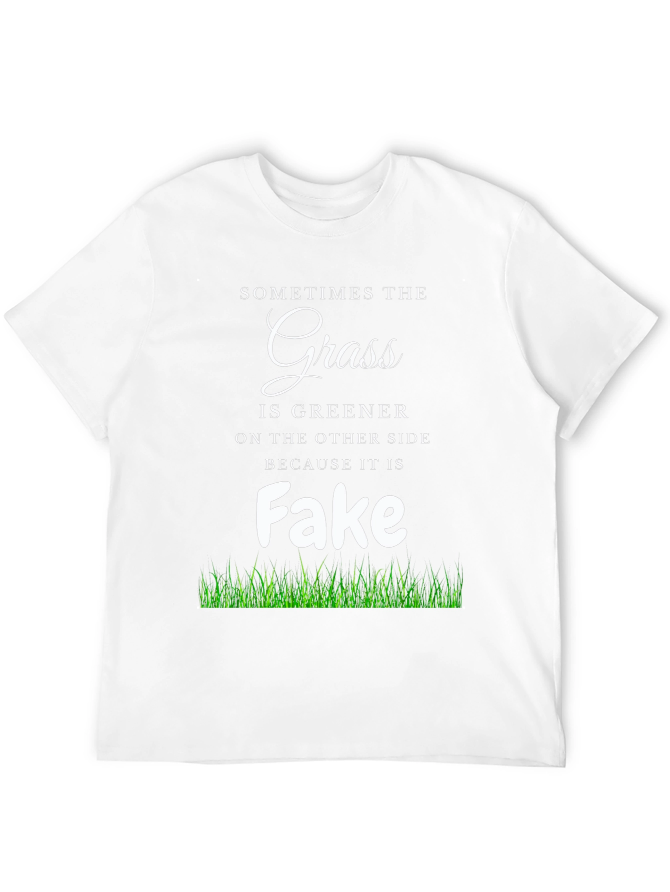 Sometimes The Grass Is Greener Funny T-Shirt