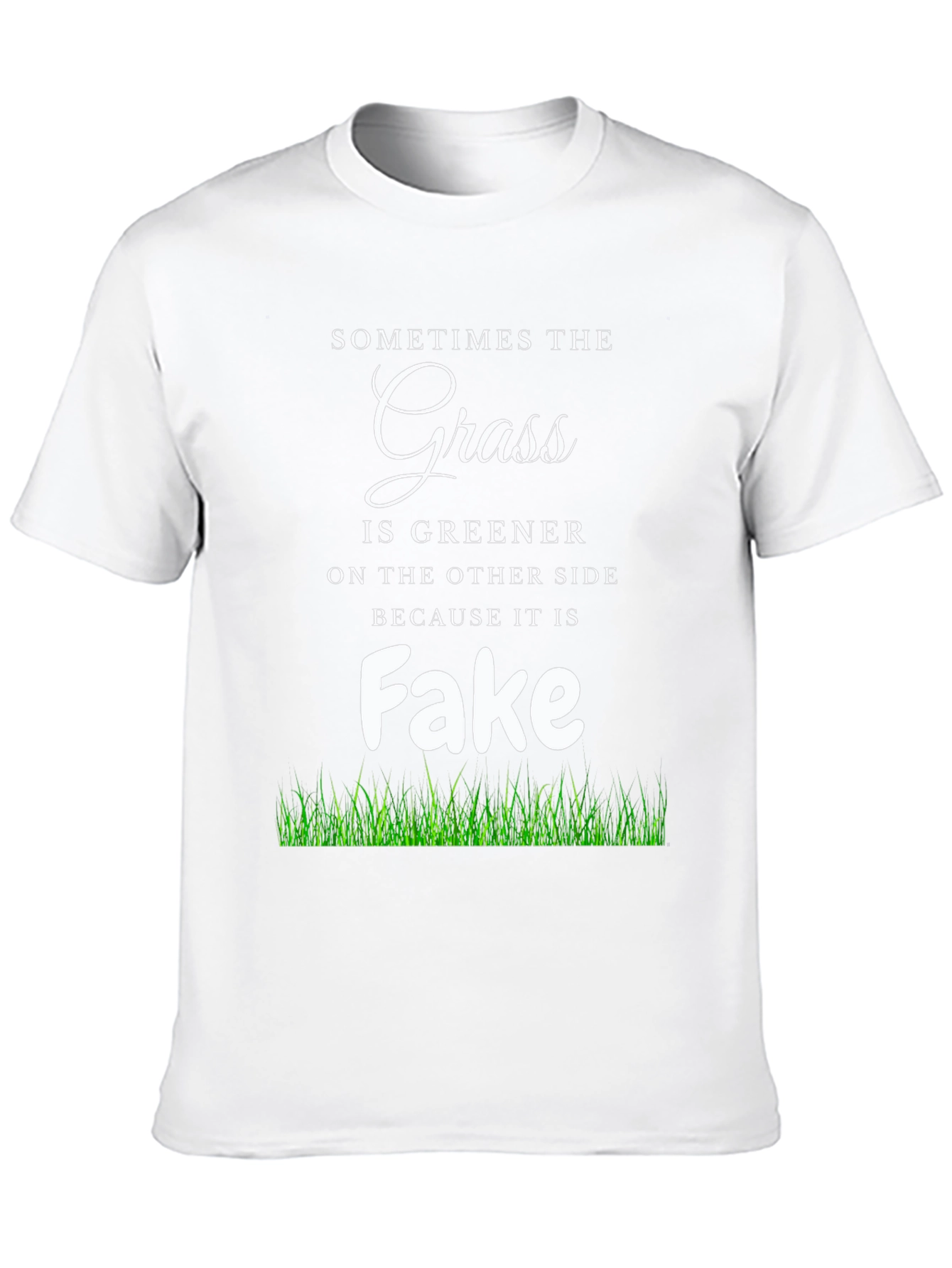 Sometimes The Grass Is Greener Funny T-Shirt