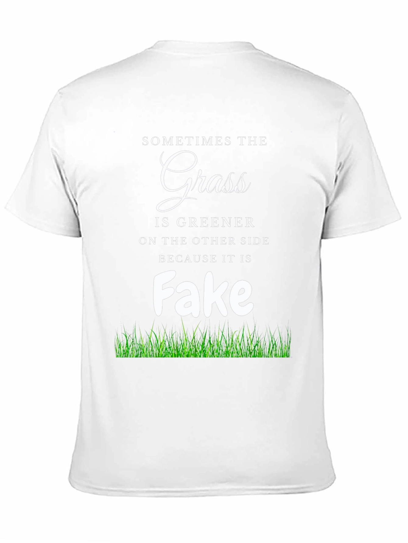 Sometimes The Grass Is Greener Funny T-Shirt