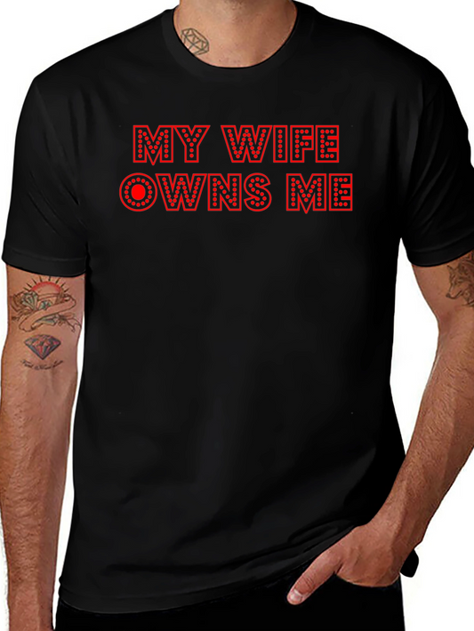 Funny My Wife Owns Me Graphic Tee