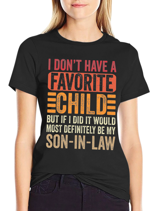Funny Son-In-Law Favorite Child T-Shirt
