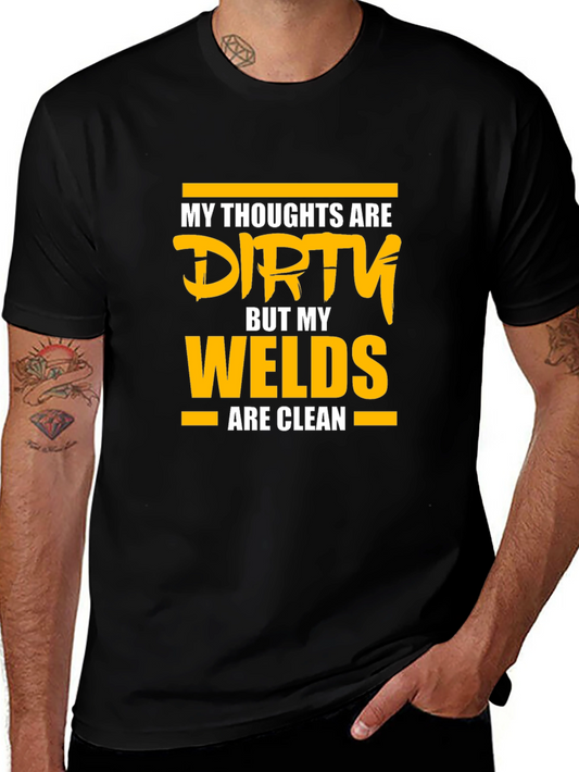 Dirty Thoughts Clean Welds Graphic T-Shirt