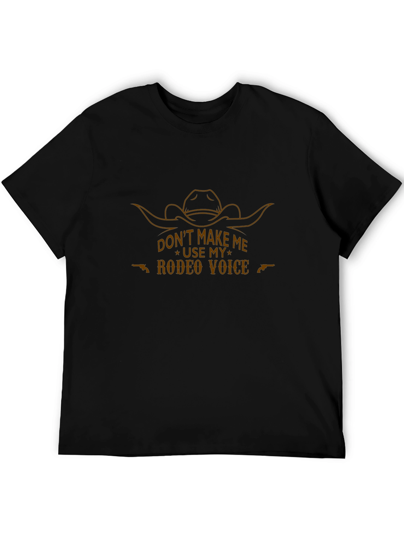 Dont Make Me Use My Rodeo Voice T-Shirt