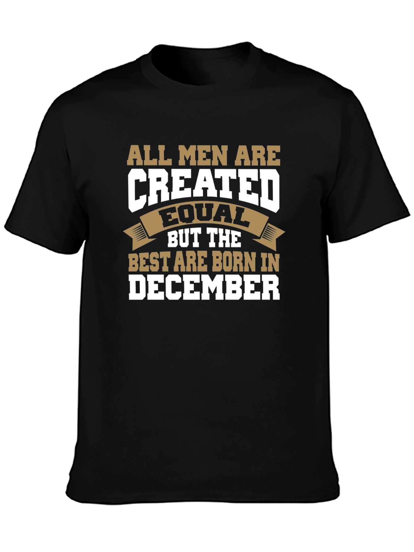 December Birthday T-Shirt - Best Born In