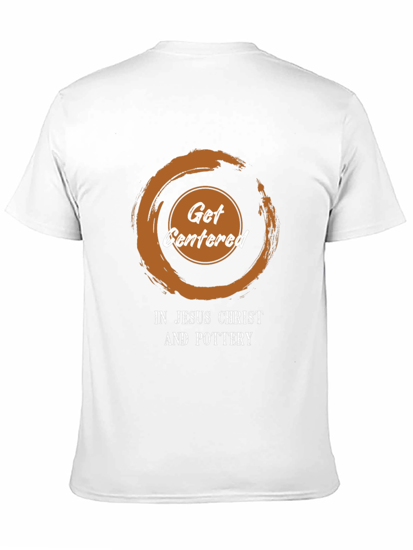 Get Centered T-Shirt - Jesus Christ and Pottery