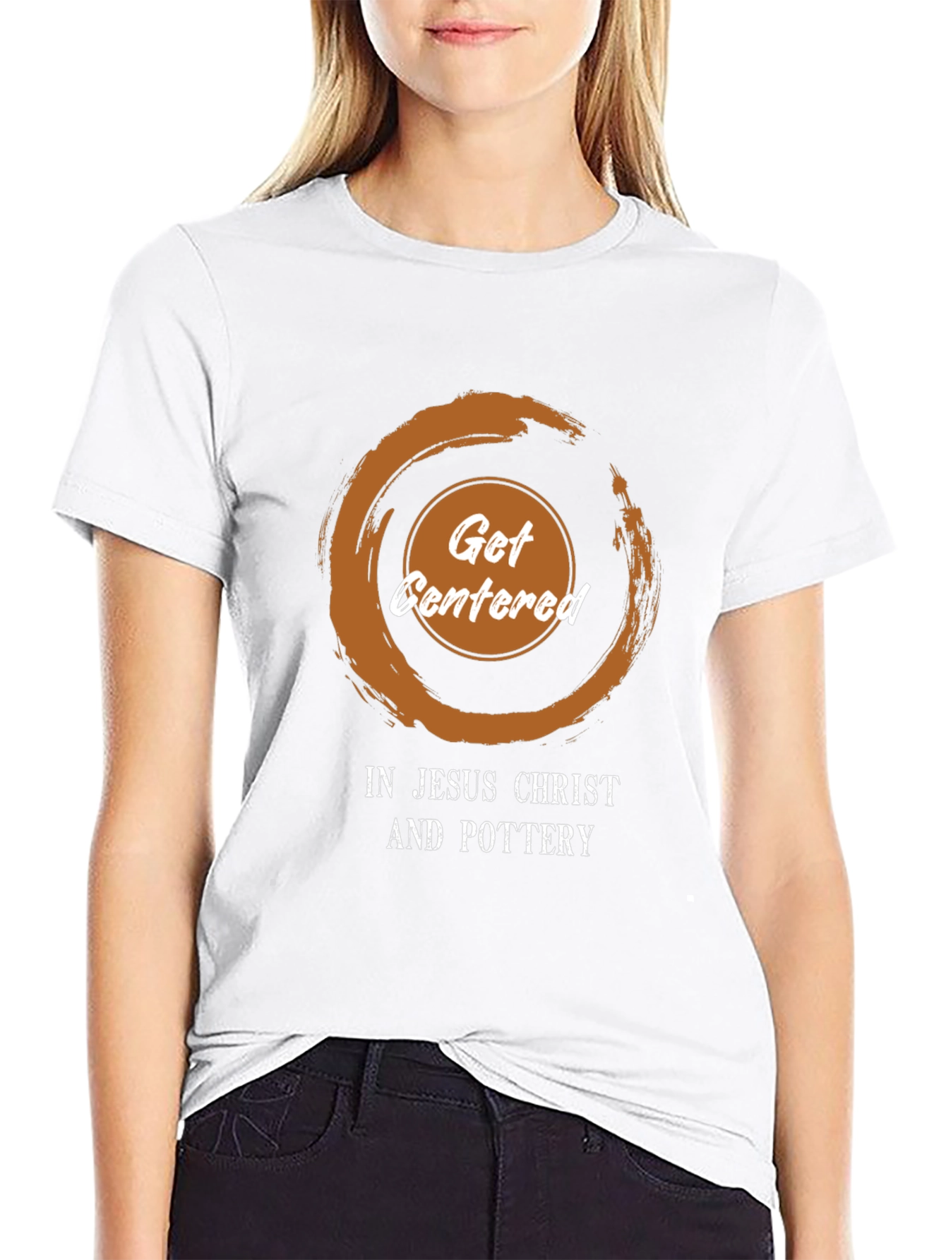 Get Centered T-Shirt - Jesus Christ and Pottery