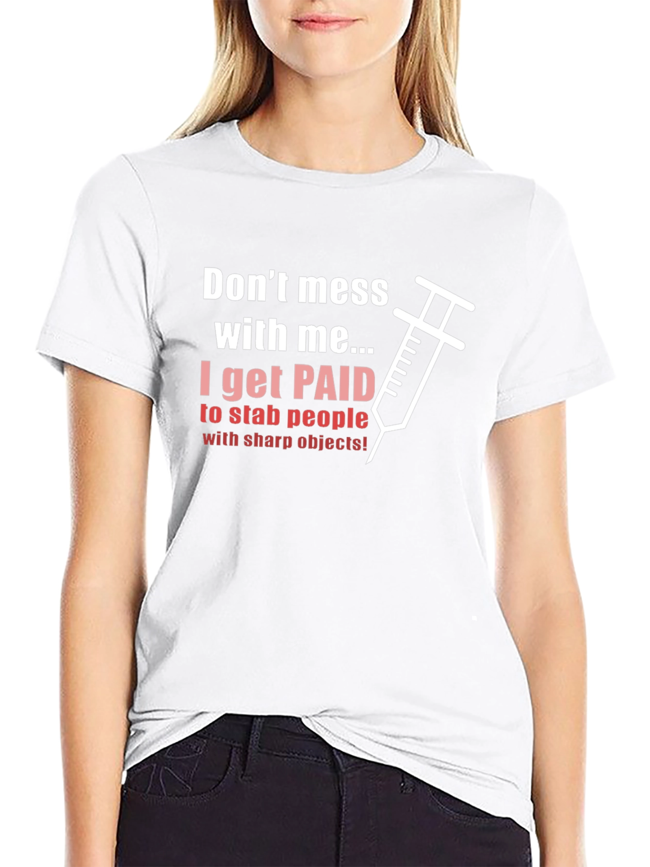 Dont Mess with Me I Get Paid T-Shirt