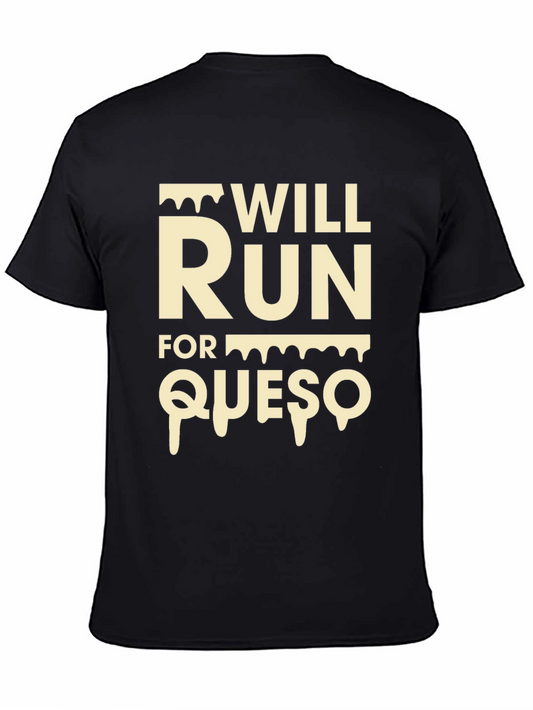 Will Run For Queso - Funny Foodie T-Shirt