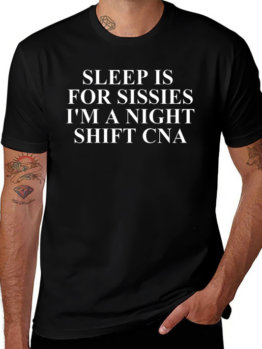 Sleep is for Sissies CNA T-Shirt