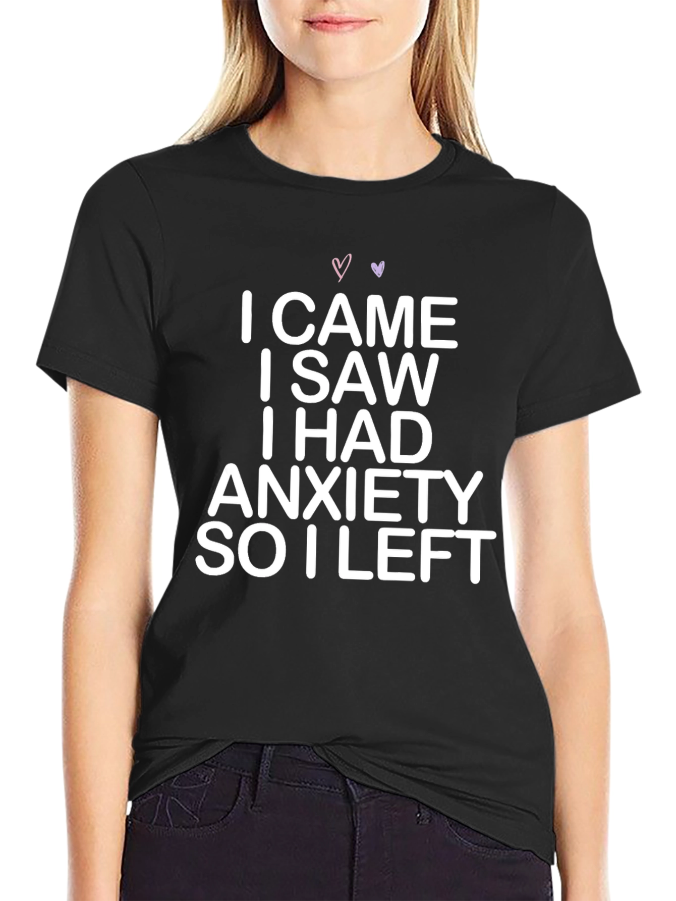 Anxiety T-Shirt: I Came I Saw I Had Anxiety