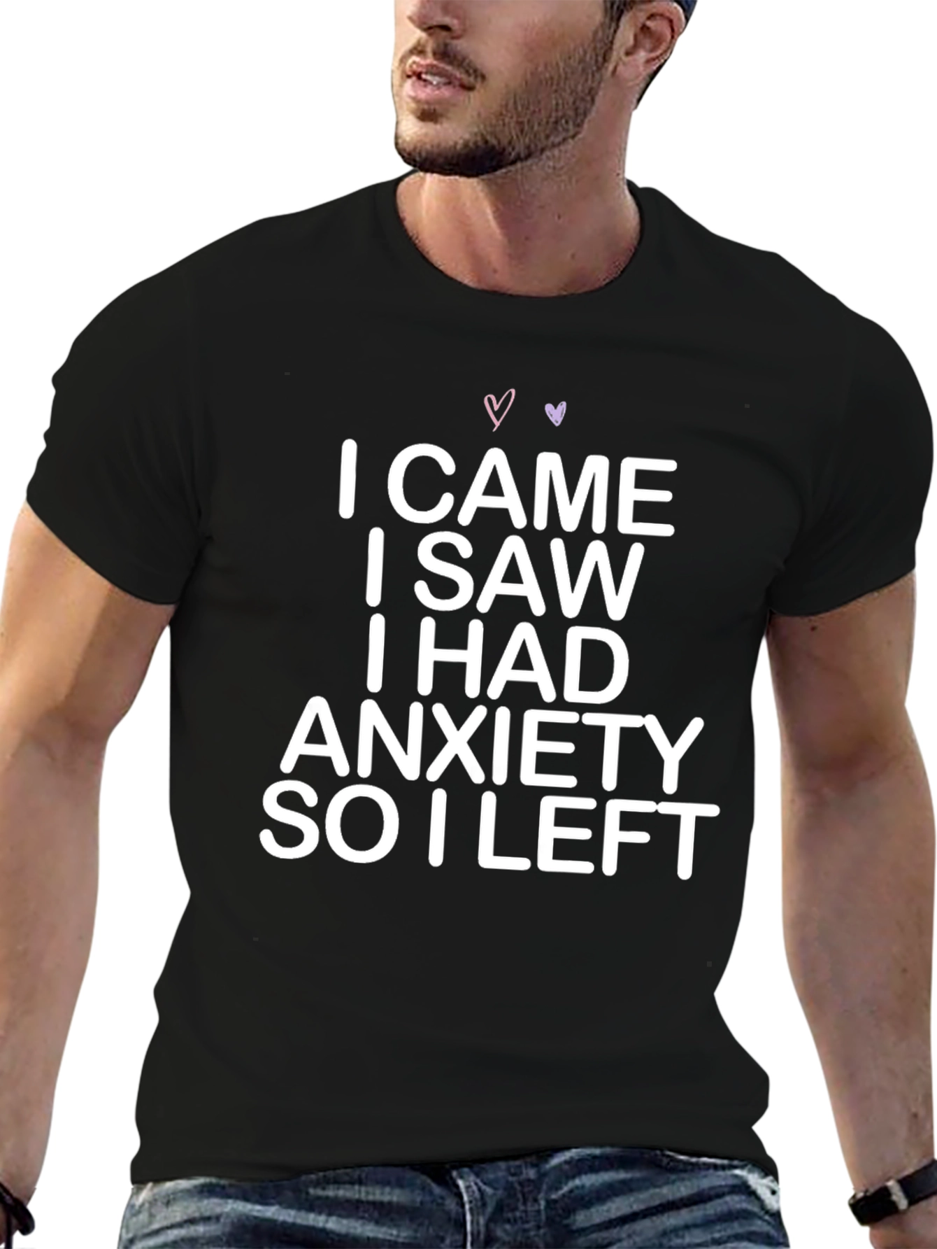 Anxiety T-Shirt: I Came I Saw I Had Anxiety