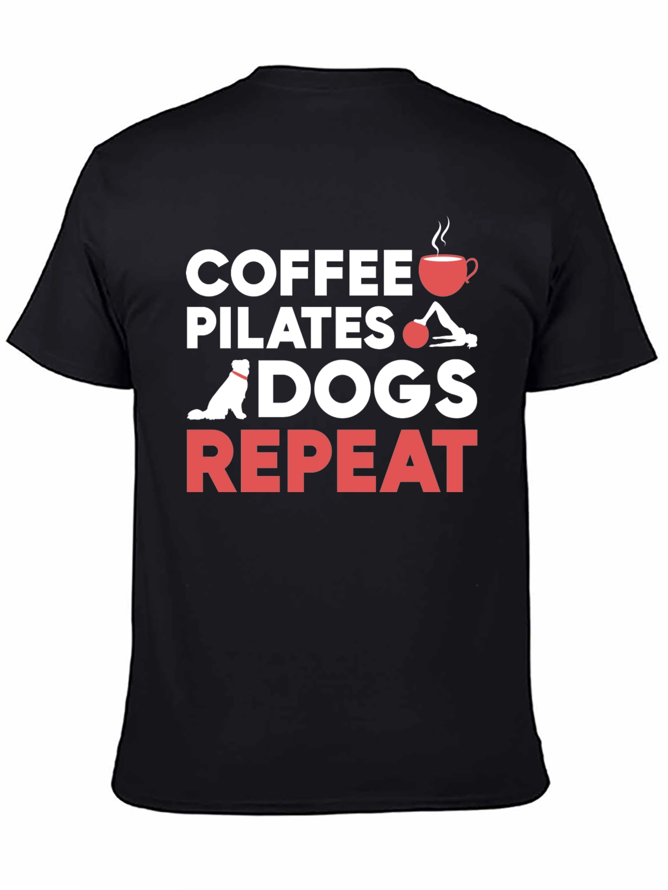 Coffee Pilates Dogs Repeat T-Shirt