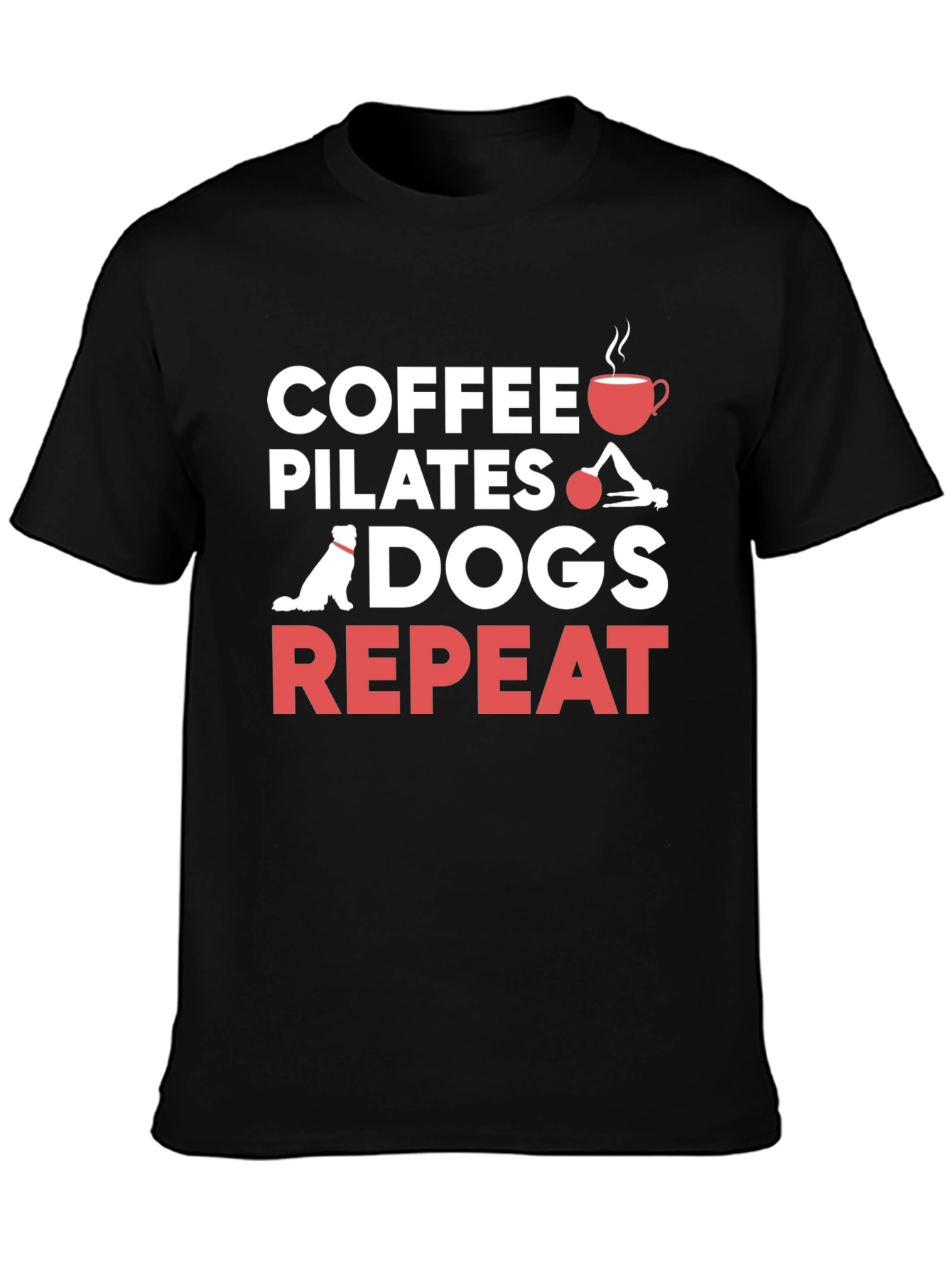 Coffee Pilates Dogs Repeat T-Shirt