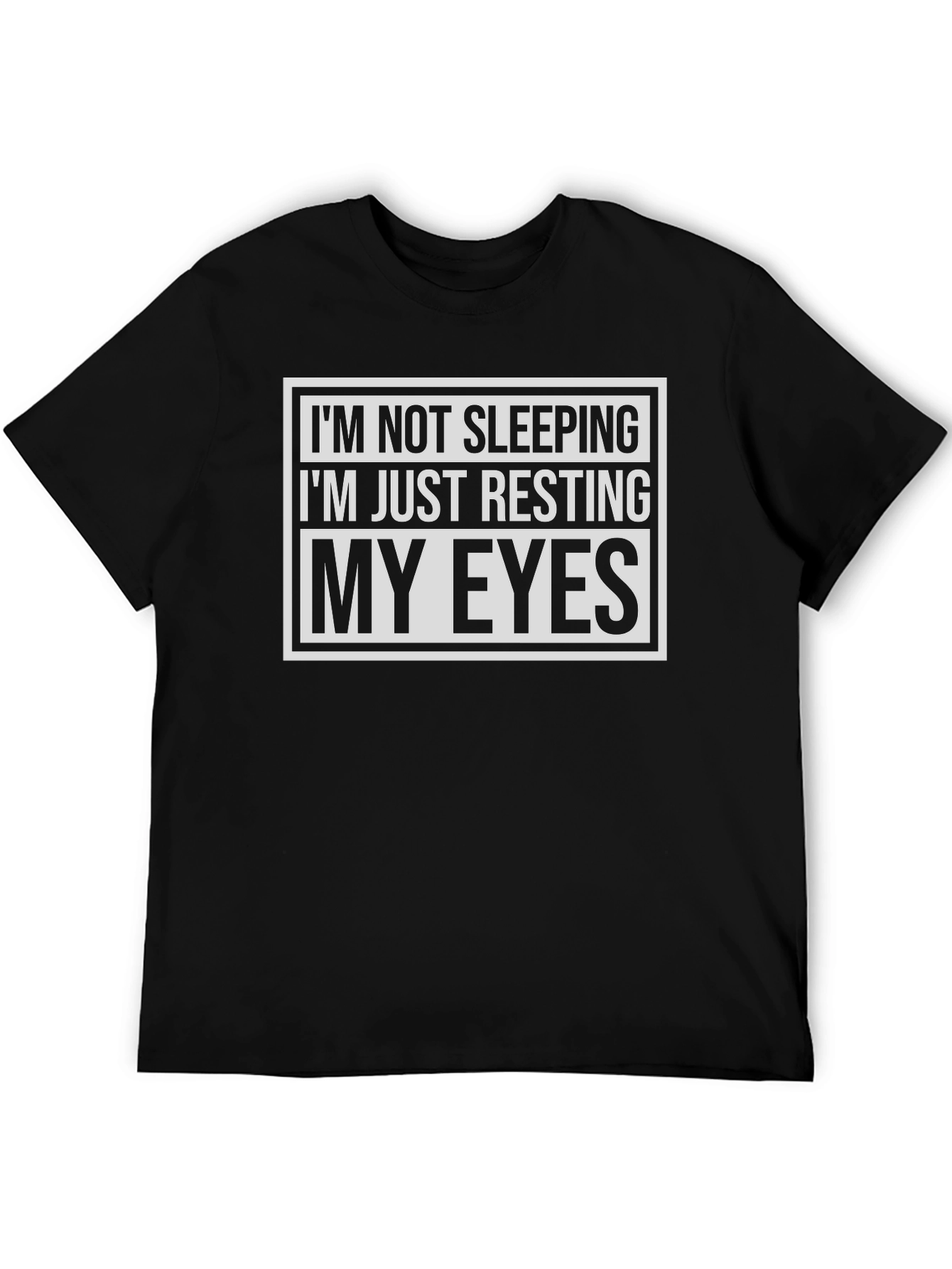 Funny Im Not Sleeping Resting My Eyes Black T-Shirt