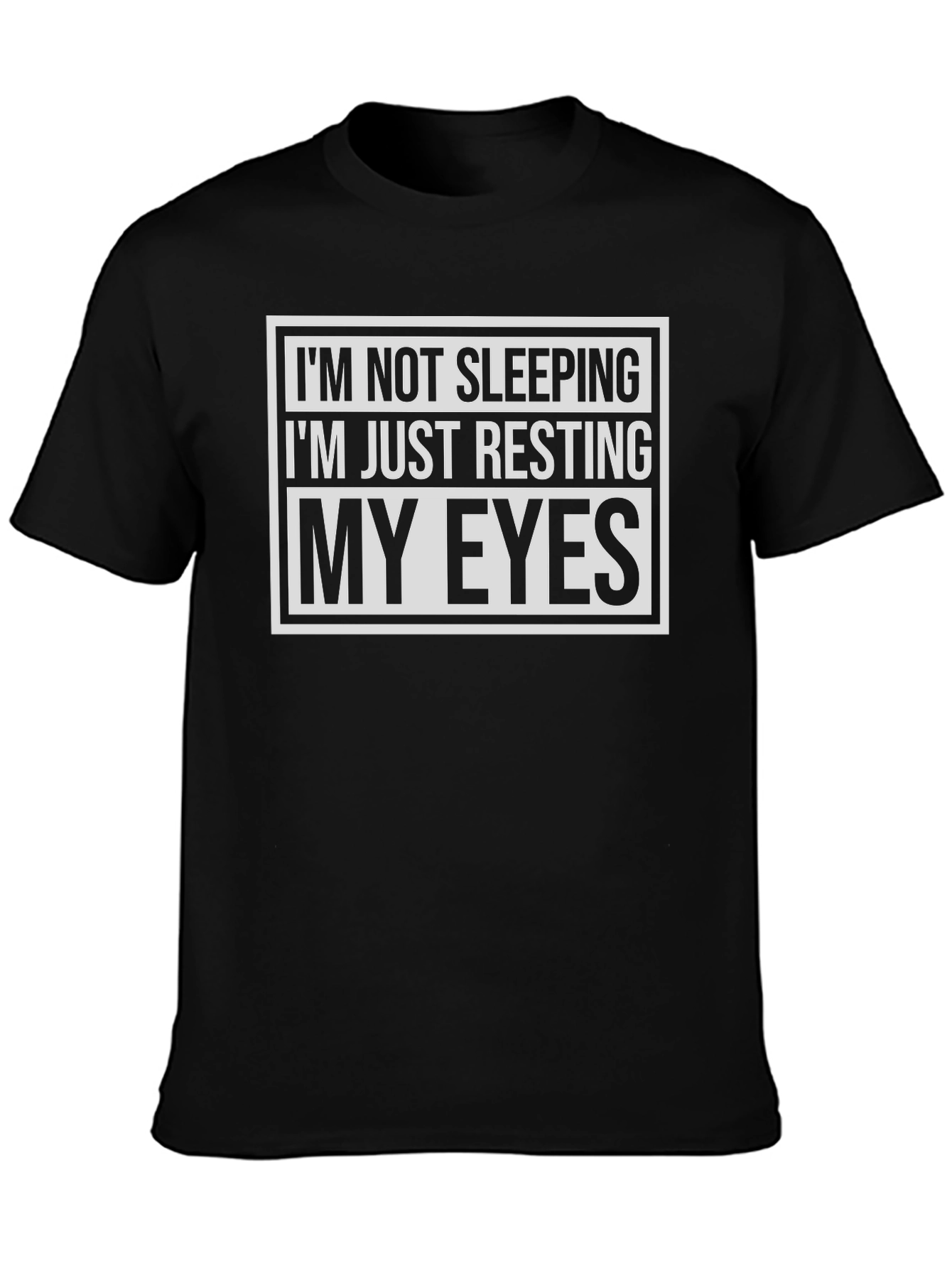 Funny Im Not Sleeping Resting My Eyes Black T-Shirt