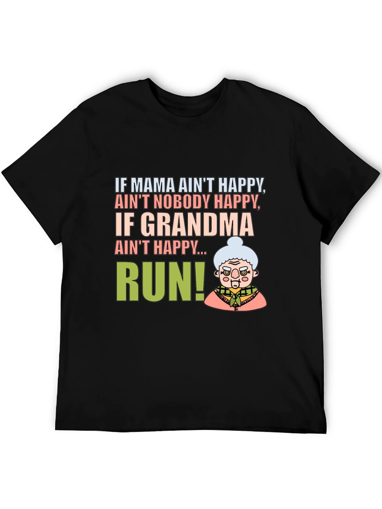 Funny Grandma T-Shirt - If Grandma Aint Happy Run!
